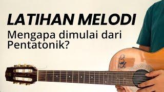 LATIHAN MELODI - Mengapa dimulai dari Pentatonik?