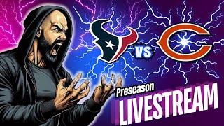 NFL Preseason Livestream: Houston Texans vs. Chicago Bears - Live Reactions