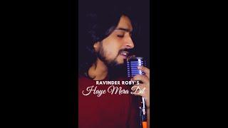 Haye Mera DIL | Alfaaz Feat Yo Yo Honey Singh | Ravinder Roby | Cover #shorts