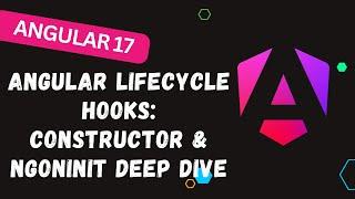 13. Angular Lifecycle Hooks: Constructor & ngOnInit Deep Dive - #Angular17