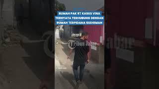 Rumah Pak RT Kasus Vina Cirebon Ternyata Terhubung dengan Rumah Terpidana Sudirman