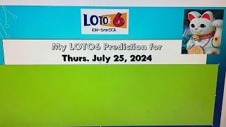 My ロト6 prediction for Thurs. July 25, 2024-My prediction captured the second prize 5/6 plus Bonus