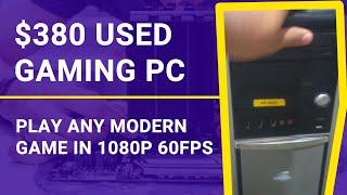 Used Low Budget $380 Gaming PC (Any Game Smooth 60 fps)