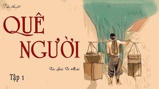 Truyện Về Cuộc Sống Ở Vùng Nông Thôn Quê Xưa : QUÊ NGƯỜI | Tập 1| Tô Hoài | Đọc Truyện Kênh Cô Vân