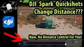 DJI Spark Updated Quickshots Distance Controls! Too Bad It Doesn't Work