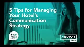 5 Tips for Managing Your Hotel’s Communication Strategy for COVID-19