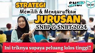 TRIK MENGURUTKAN JURUSAN SNBP & SNBT 2024 SUPAYA PELUANG LOLOS TINGGI