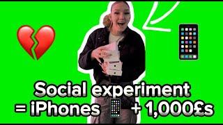 Social experiment = iPhones + 1,000£s