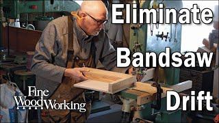 How to eliminate drift from your bandsaw