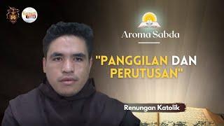 AROMA SABDA- "Panggilan dan Perutusan" (Renungan Katolik) Karmelit Tube