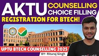 AKTU BTech Counsellng 2025 Registration | UPTU Choice Filling 2025 Update | AKTU Counselling 2025