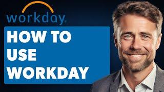 How to Use Workday || Workday HCM Tutorial for Beginners (Full 2024 Guide)