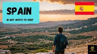 10 HOT SPOTS To Visit In SPAIN! (w/Hidden Gems)