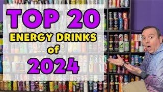 TOP 20 of 2024! The Top 20 Energy Drinks released in 2024