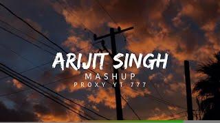 1 Hours Arijit Singh Mashup (Eternal Mahup) ┃ 24 Hours radio beats to chill and relax