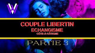 LIBERTINAGE PARTIE 3/4. Ma vie, mon enfant, nos pratiques en club libertin ! Ils nous racontent !