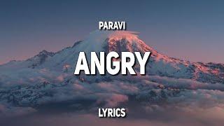 Paravi - Angry (Lyrics) | "Why is everybody not angry, crying out, throwing empty bottles at walls"