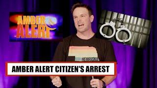 Amber Alert Citizen's Arrest | Nick Hoff | Stand Up Comedy