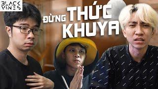 Blvckvines 215: Đừng Thức Khuya