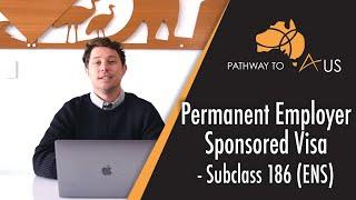 Permanent Employer Sponsored Visa – Subclass 186 (ENS)