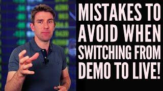 Mistakes Traders Make When Switching From Demo to Live Trading 
