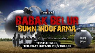 [FULL] REALITAS  - Babak Belur BUMN Indofarma