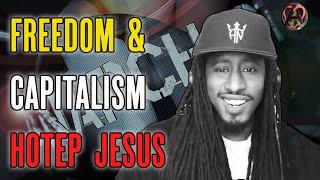 Freedom and Capitalism with Hotep Jesus!