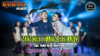 MEMORI DAUN PISANG - Syamsul ft. Reza Bara - OM. SURYA MUSIC