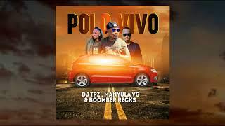 Dj TPZ , Manyula VG & Boomber Recks - Polo Vivo