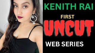 KENITH RAI FIRST UNCUT WEB SERIES | WATCH IT IN YESSMA APP |