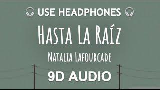 Natalia Lafourcade - Hasta La Raíz  | 9D Bilateral Audio 