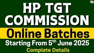 HP TGT Commission 2025  | Arts, Medical & Non Medical | Live & Recorded BATCH | Starts on 5th June