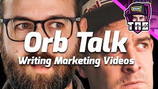 Writing Marketing Videos | Orb Talk