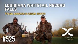 Blood Origins Podcast #525: Drew And Tyler || Louisiana Whitetail Record FALLS