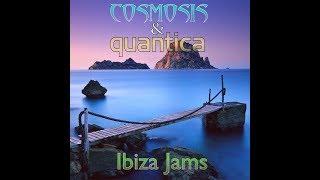 *chill album* "Ibiza Jams"  by Cosmosis & Quantica