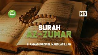 Tadabbur Surah Az Zumar سورة الزمر - Ahmad Isrofiel Mardlatillah | Tadabbur Daily