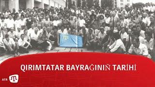 QIRIMTATAR BAYRAĞINIÑ TARİHI