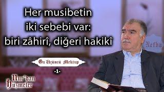 Her musibetin iki sebebi var: biri zâhirî, diğeri hakikî l On üçüncü Mektup - 1 l Abdullah Aymaz