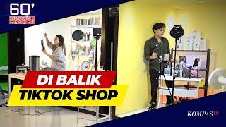 Di Balik Mesin Cuan TikTok Shop | 60 MENIT SPECIAL REPORT