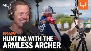 Hunting with Matt Stutzman, the Armless Archer | The MeatEater Podcast