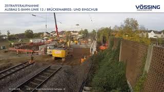 Zeitrafferaufnahme | Ausbau S-Bahn-Linie 13  |  Brückenabriss- und Einschub