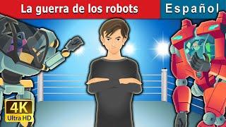 La guerra de los robots |The War of Robots in  Spanish | @SpanishFairyTales