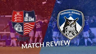 Hampton & Richmond vs Oldham Athletic Review // Brilliant Comeback For The Latics