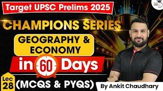 UPSC Prelims 2025: Master Geography & Economics in 60 Days – Champions Series By Ankit Sir