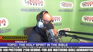BIBLE AKWANKYER3 ON ASEDA RADIO : THE HOLY SPIRIT IN THE BIBLE