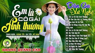 EM LÀ CÔ GÁI ANH THƯƠNG - Mỹ Hạnh | LK Dân Ca Xứ Nghệ Hay SAY ĐẮM LÒNG NGƯỜI - Nhạc Đồng Quê Remix