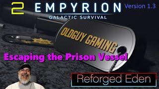 Empyrion Galactic Survival 1.3-Reforged Eden-E2 Escaping the Prison Vessel