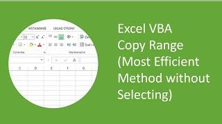 Excel VBA - Copy Range (Most Efficient Method without Selecting)