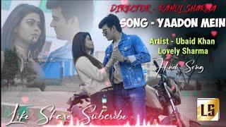 Yadon mein new hindi(Teaser) song Lovely Sharma ubaid khan//