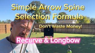 Simple Hunting Arrow Spine Selection Formula Recurves & Longbows!